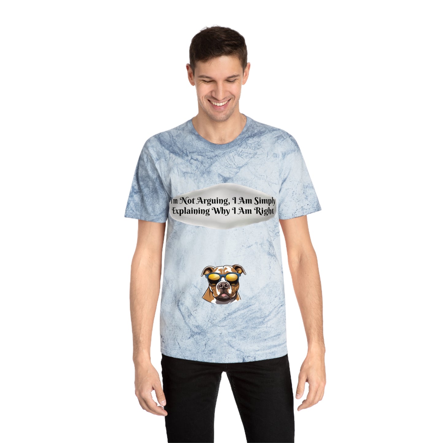 Unisex Color Blast T-Shirt The Cayla Special I'm Not Arguing Shirt