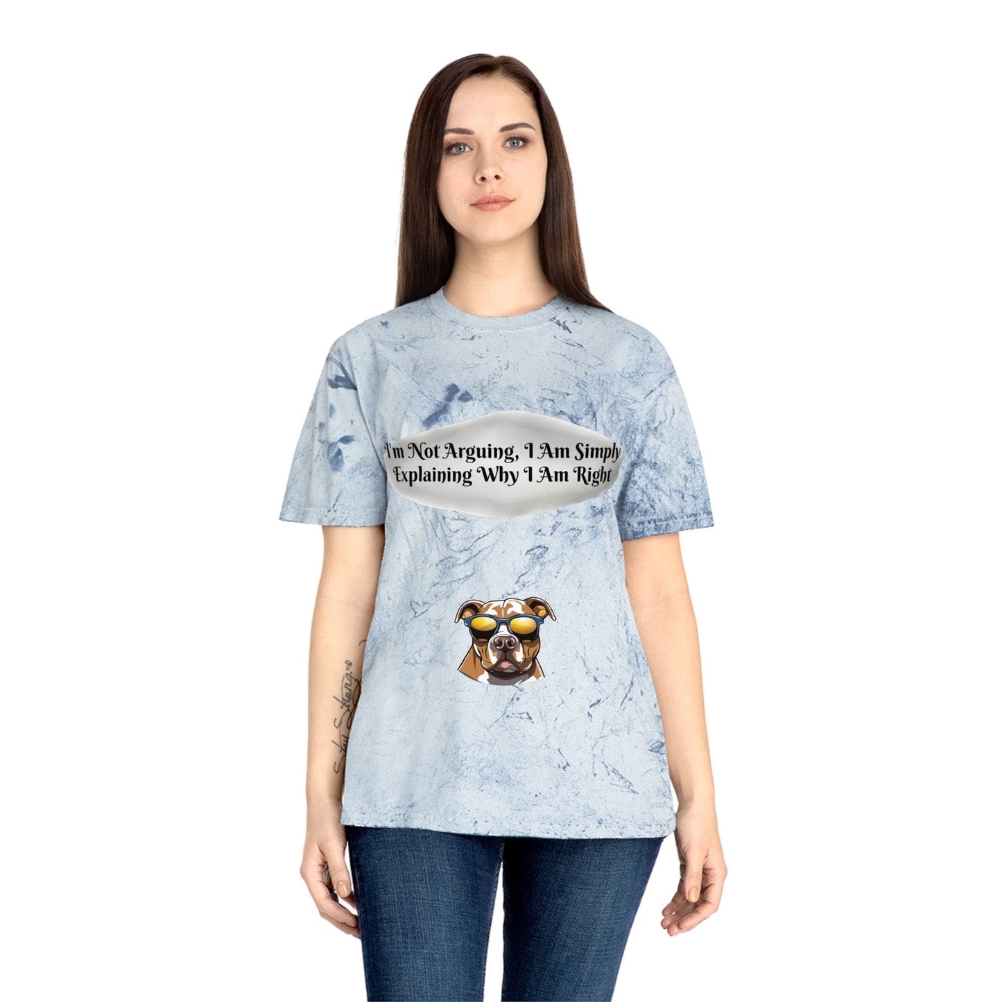 Unisex Color Blast T-Shirt The Cayla Special I'm Not Arguing Shirt